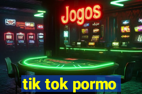 tik tok pormo